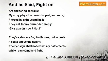 E. Pauline Johnson (Tekahionwake) - And he Said, Fight on