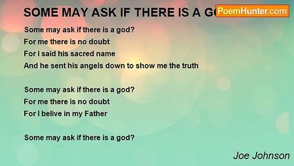 Joe Johnson - 	SOME MAY ASK IF THERE IS A GOD?