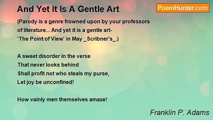 Franklin P. Adams - And Yet It Is A Gentle Art