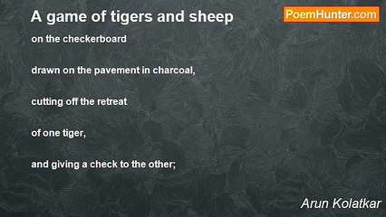 Arun Kolatkar - A game of tigers and sheep