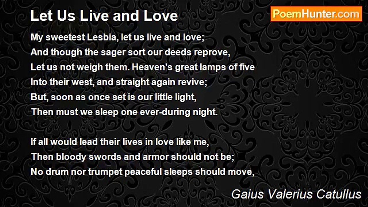 Gaius Valerius Catullus - Let Us Live and Love