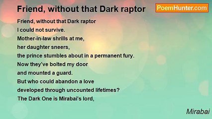 Mirabai - Friend, without that Dark raptor