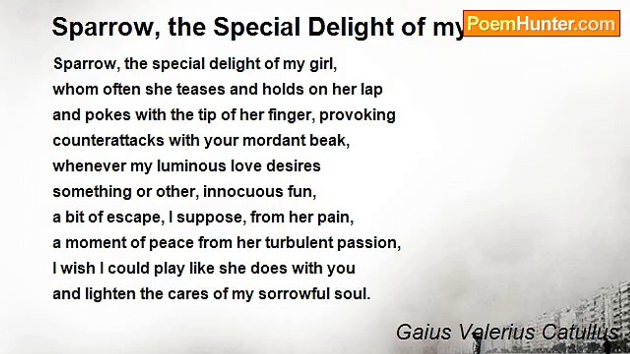 Gaius Valerius Catullus - Sparrow, the Special Delight of my Girl