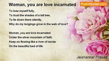 Jaishankar Prasad - Woman, you are love incarnated