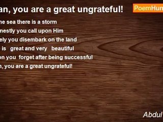 Abdul Wahab - Man, you are a great ungrateful!