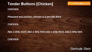 Gertrude Stein - Tender Buttons [Chicken]