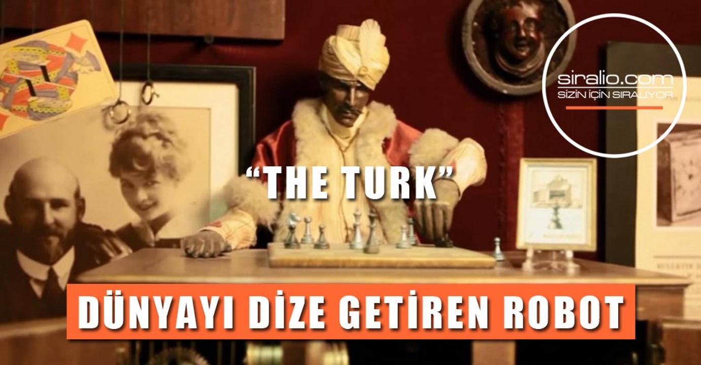 DÜNYAYI DİZE GETİREN SATRANÇ ROBOTU "THE TURK"