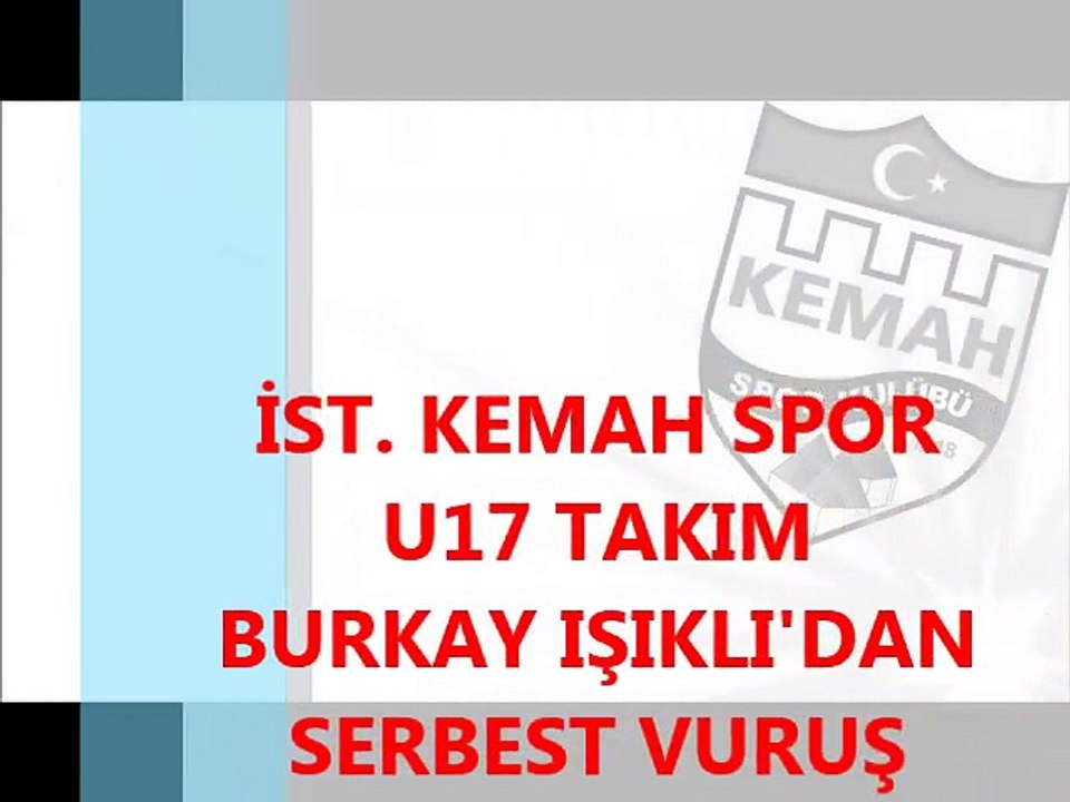 İST. KEMAH SPOR U17 TAKIM BURKAY IŞIKLIDAN SERBEST ATIŞ