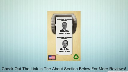 OBAMAS LAST DAY-JANUARY 20, 2017 -FUNNY TOILET PAPER-MADE IN THE USA!! Review