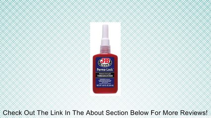 J-B Weld 24250 Blue Perma-Lock Threadlocker - 50ml Review