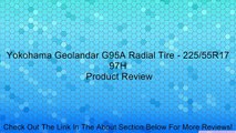 Yokohama Geolandar G95A Radial Tire - 225/55R17 97H Review
