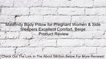 Maternity Body Pillow for Pregnant Women & Side Sleepers Excellent Comfort, Beige Review