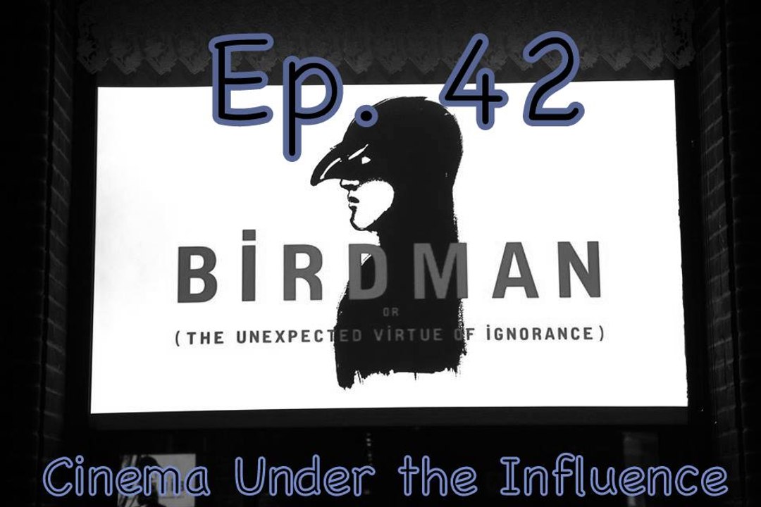 Ep. 42 Birdman- CUI