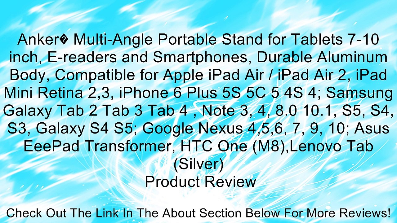 Anker� Multi-Angle Portable Stand for Tablets 7-10 inch, E-readers and Smartphones, Durable Aluminum Body, Compatible for Apple iPad Air / iPad Air 2, iPad Mini Retina 2,3, iPhone 6 Plus 5S 5C 5 4S 4; Samsung Galaxy Tab 2 Tab 3 Tab 4 , Note 3, 4, 8.0 10.1
