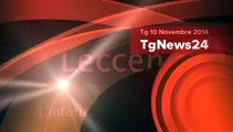 Tg 10 Novembre 2014: leccenews24 politica, cronaca, sport, l'informazione 24 ore