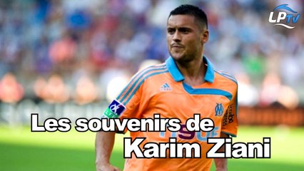 Les souvenirs de Karim Ziani à l'OM