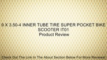 9 X 3.50-4 INNER TUBE TIRE SUPER POCKET BIKE SCOOTER IT01 Review