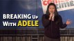 Stand Up Comedy By Nancy Lee - Breaking Up With Adele