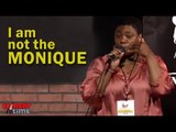 Stand Up Comedy By Comic Monique - I am not 