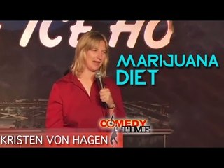 Stand Up Comedy By Kristeen Von Hagen - Marijuana Diet
