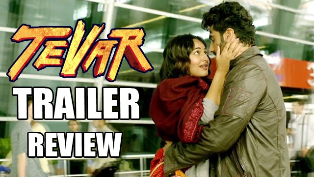 TEVAR Trailer Review | Sonakshi Sinha, Arjun Kapoor