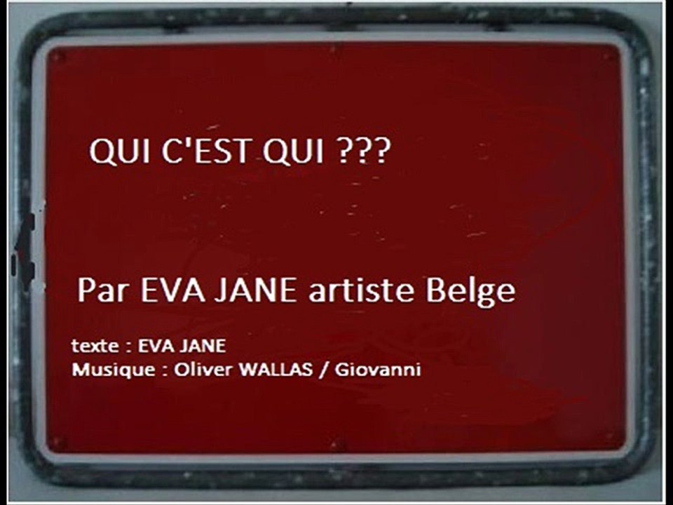 QUI  C EST QUI EVA JANE Vidéo