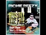 2. Work-Richie Beezy (prod. by Luger Beats) (Hustle Til I Die mixtape)