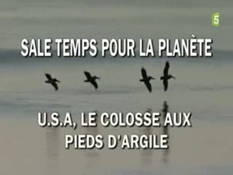 Sale Temps Pour La Planète - S02E02 - Etats-Unis : Le Colosse Aux Pieds D'Argile