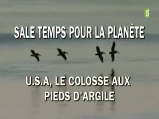 Sale Temps Pour La Planète - S02E02 - Etats-Unis : Le Colosse Aux Pieds D'Argile
