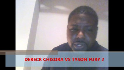 Dereck Chisora Vs Tyson Fury 2 Breakdown Video