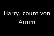 Harry, count von Arnim