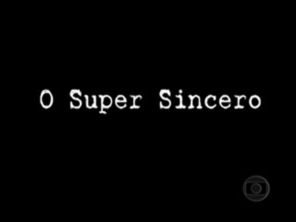 O SUPER SINCERO (incomp.)