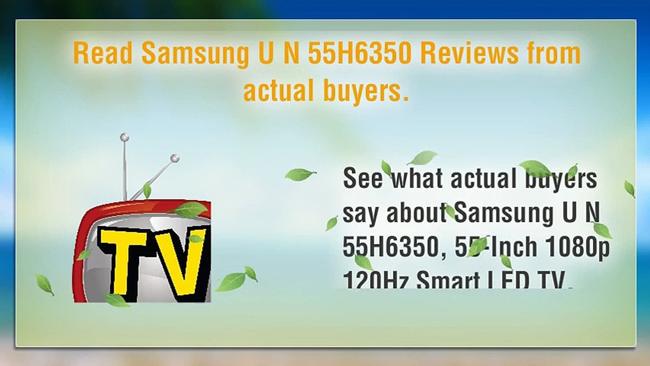 Samsung UN 55H6350 55-Inch 1080p 120Hz Smart LED TV | Samsung TV Reviews | Read Samsung UN55H6350 Reviews