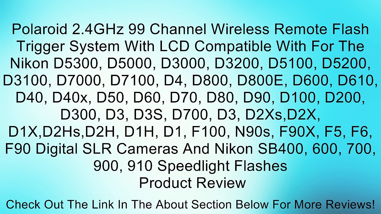Polaroid 2.4GHz 99 Channel Wireless Remote Flash Trigger System With LCD Compatible With For The Nikon D5300, D5000, D3000, D3200, D5100, D5200, D3100, D7000, D7100, D4, D800, D800E, D600, D610, D40, D40x, D50, D60, D70, D80, D90, D100, D200, D300, D3, D3