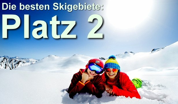 Platz 2 der besten Skigebiete