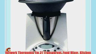Vorwerk Thermomix Tm 31 Transparent Food Mixer Kitchen Machine Best Product the Best Gift Fast Shipping Ship Worldwide W