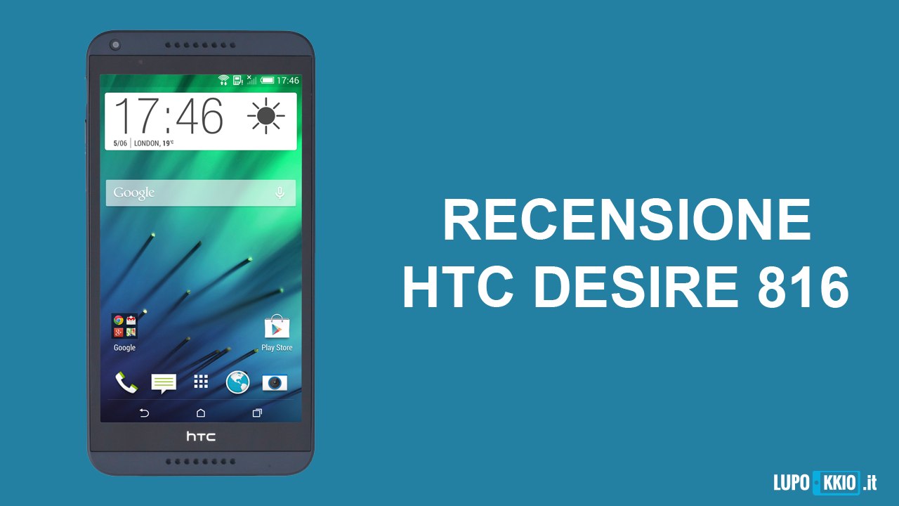 Htc Desire 816 Recensione da Lupokkio.it
