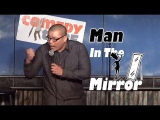 Stand Up Comedy by Ed Hill - Man in the Mirror
