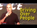 Stand Up Comedy by Scott Channon - Driving Over People