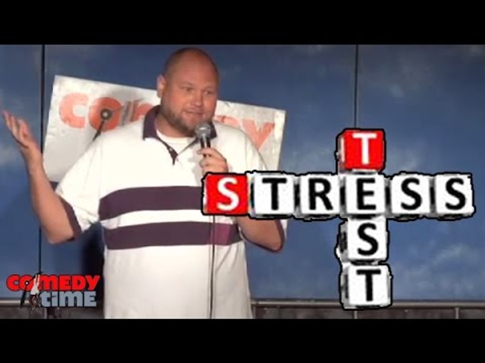 Stand Up Comedy by Big Dave - Stress Tests