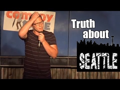Stand Up Comedy by Dustin Nickerson - The Truth about Seattle