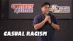 Stand Up Comedy by John Wynn - Casual Racism