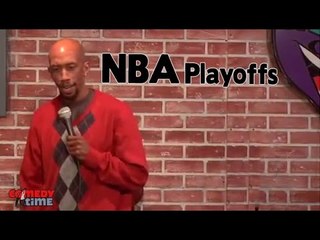 Stand Up Comedy by Tobe Hixx - NBA Playoffs