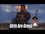 Stand Up Comedy by Jacare Calhoun - Girls Are Gross