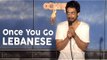 Stand Up Comedy by Sammy Obeid - Once You Go Lebanese