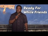 Stand Up Comedy by Ralph Eddy - Ready For White Friends