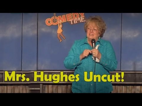 Stand Up Comedy by Mrs. Hughes Uncut!