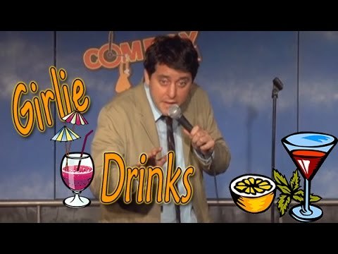 Stand Up Comedy - Why Can't Men Drink Girlie Drinks?
