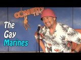 Stand Up Comedy by Denny Johnstons - The Gay Marines!