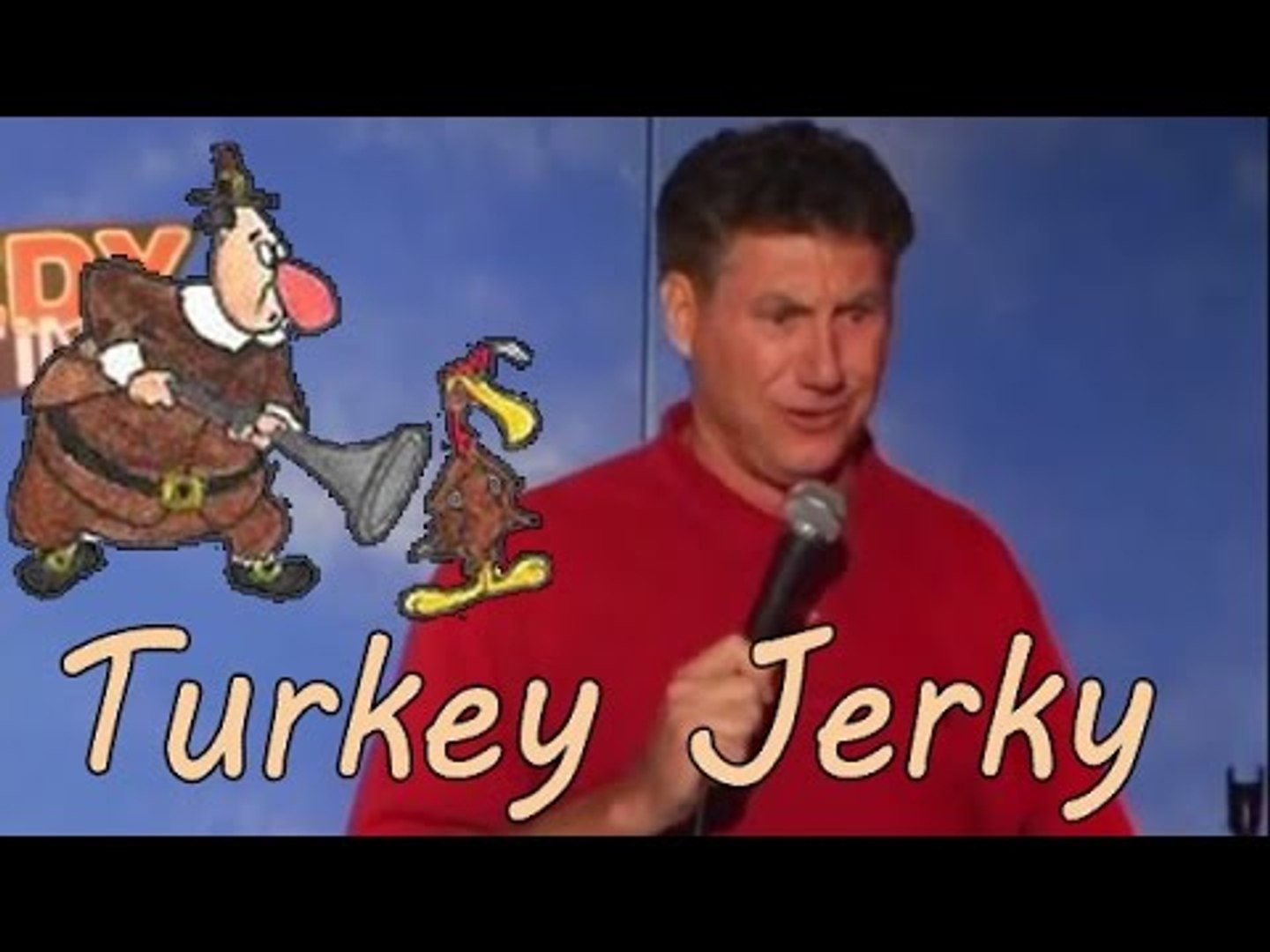 Stand Up Comedy - Turkey Jerky